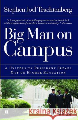 Big Man on Campus: A University President Speaks Out on Higher Education Stephen Joel Trachtenberg 9781416557203 Touchstone Books - książka