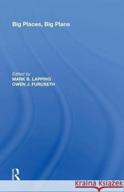 Big Places, Big Plans Mark B. Lapping 9780815387787 Routledge - książka