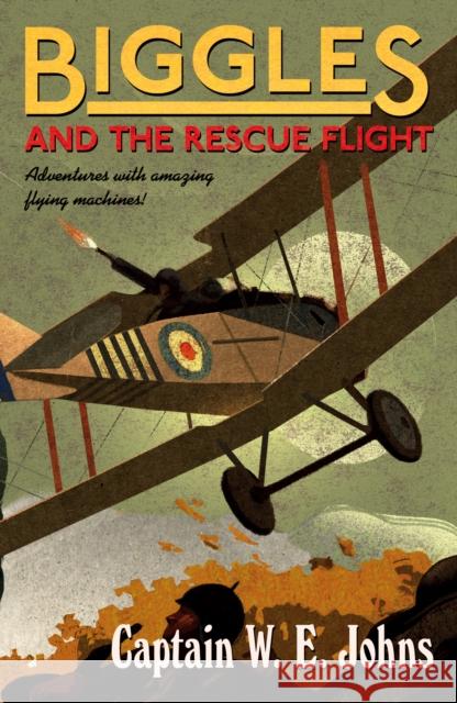 Biggles and the Rescue Flight W E Johns 9781782950301 RED FOX BOOKS - książka