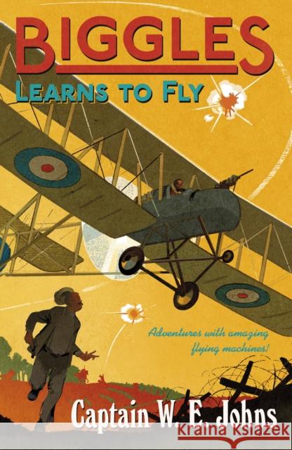 Biggles Learns to Fly W E Johns 9781849419703 Penguin Random House Children's UK - książka