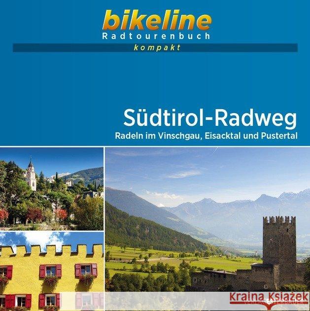 bikeline Radtourenbuch kompakt Südtirol-Radweg : Radeln im Vinschgau, Eisacktal und Pustertal . 1:50.000, 270 km, GPS-Tracks Download, Live-Update  9783850008532 Esterbauer - książka