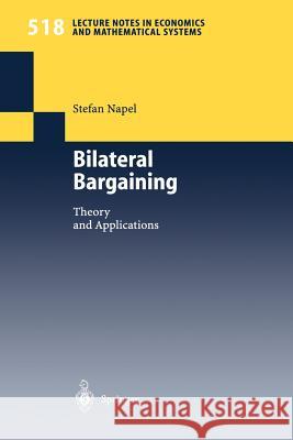Bilateral Bargaining: Theory and Applications Napel, Stefan 9783540433354 Springer - książka