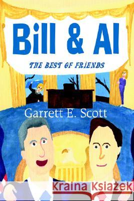 Bill & Al: The Best of Friends Garrett E. Scott 9781420834628 Authorhouse - książka