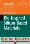 Bio-Inspired Silicon-Based Materials Paul Zelisko 9789402405347 Springer