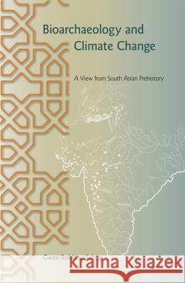 Bioarchaeology and Climate Change: A View from South Asian Prehistory Gwen Robbin 9780813054124 University Press of Florida - książka