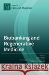 Biobanking and Regenerative Medicine David T. Harris 9783039435401 Mdpi AG
