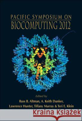 Biocomputing 2012 - Proceedings of the Pacific Symposium Russ B. Altman A. Keith Dunker Lawrence Hunter 9789814596374 World Scientific Publishing Company - książka
