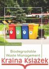 Biodegradable Waste Management Lydia Hemsworth 9781641724197 Larsen and Keller Education