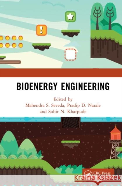Bioenergy Engineering Mahendra S. Seveda Pradip D. Narale Suhir N. Kharpude 9781032137995 CRC Press - książka