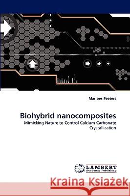 Biohybrid nanocomposites Peeters, Marloes 9783838378732 LAP Lambert Academic Publishing AG & Co KG - książka