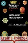 Biological Individuality Alison K. (University of Massachusetts, Lowell) McConwell 9781108931892 Cambridge University Press