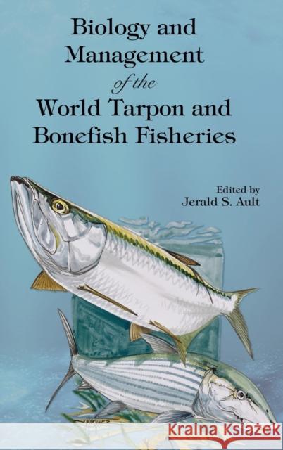 Biology and Management of the World Tarpon and Bonefish Fisheries Jerald S. Ault Ault S. Ault Jerald S. Ault 9780849327926 CRC - książka