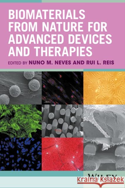 Biomaterials from Nature for Advanced Devices and Therapies Neves, N. 9781118478059 John Wiley & Sons - książka