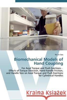 Biomechanical Models of Hand Coupling Seo, Na Jin 9783639439212 AV Akademikerverlag - książka