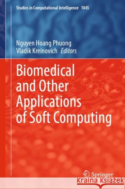 Biomedical and Other Applications of Soft Computing Nguyen Hoang Phuong Vladik Kreinovich 9783031085796 Springer - książka