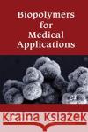 Biopolymers for Medical Applications  9780367782702 Taylor and Francis