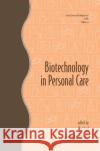 Biotechnology in Personal Care Raj Lad 9780367391072 CRC Press