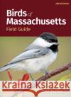 Birds of Massachusetts Field Guide Stan Tekiela 9781647554033 Adventure Publications