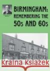 Birmingham: Remembering the 50s and 60s Jo Douglas 9781858585949 Brewin Books