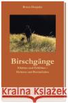 Birschgänge : Erlebtes und Erfühltes - Heiteres und Besinnliches Hespeler, Bruno 9783852081502 Österreichischer Jagd- und Fischerei-Verlag