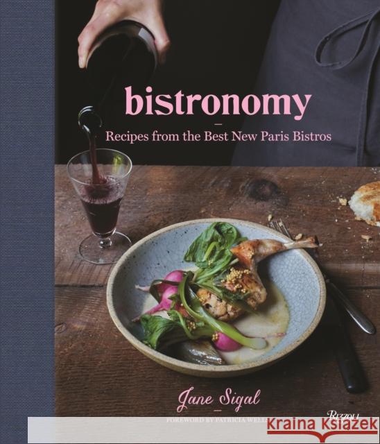 Bistronomy: Recipes from the Best New Paris Bistros Jane Sigal 9780847846108 Rizzoli International Publications - książka