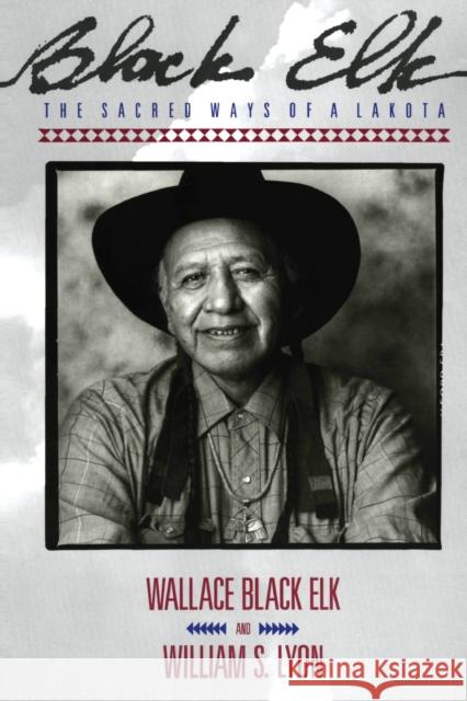 Black Elk: The Sacred Ways of a Lakota Wallace Black Elk Elk Wallace Black William S. Lyon 9780062500748 HarperOne - książka