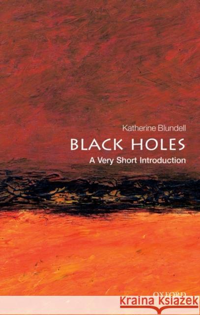 Black Holes: A Very Short Introduction Katherine Blundell 9780199602667 Oxford University Press - książka