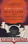Black Lamb and Grey Falcon: A Journey Through Yugoslavia Rebecca West 9781786891631 Canongate Books