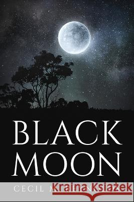 Black Moon Cecil M Reynolds 9781805090878 Cecil M. Reynolds - książka