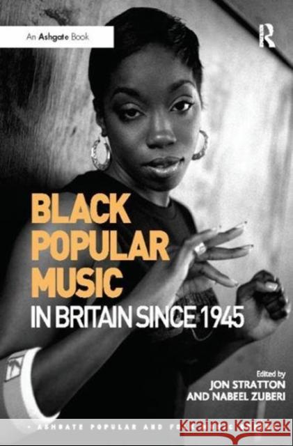 Black Popular Music in Britain Since 1945 Stratton, Jon|||Zuberi, Nabeel 9781138504875 Ashgate Popular and Folk Music Series - książka