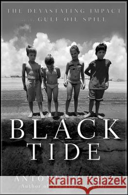 Black Tide: The Devastating Impact of the Gulf Oil Spill Juhasz, Antonia 9780470943373 John Wiley & Sons - książka