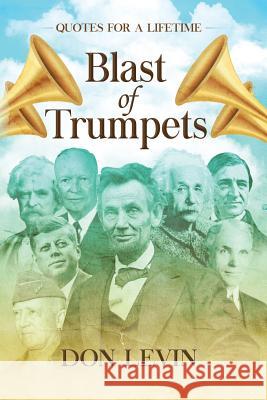 Blast of Trumpets: Quotes for a Lifetime Don Levin 9780578404127 Don Levin - książka