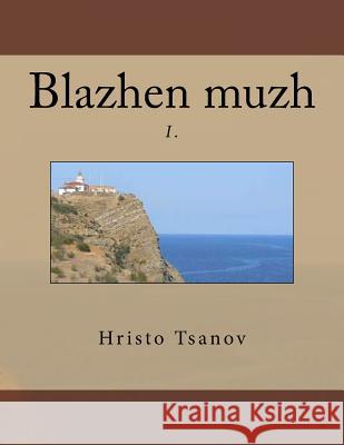 Blazhen Muzh I. Dr Hristo Spasov Tsanov 9781537485034 Createspace Independent Publishing Platform - książka