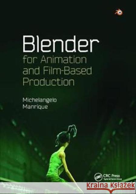 Blender for Animation and Film-Based Production Michelangelo Manrique 9781138413689 Taylor & Francis Ltd - książka