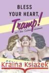 Bless Your Heart, Tramp: And Other Southern Endearments Celia Rivenbark 9780312343422 St. Martin's Griffin