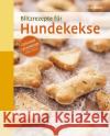 Blitzrezepte für Hundekekse : Gesunde Leckereien selber backen Bauer, Lina 9783800103706 Verlag Eugen Ulmer
