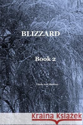 BLIZZARD Book 2 Linda Ann Martens Martens, Linda Ann 9781320116725 Blurb - książka