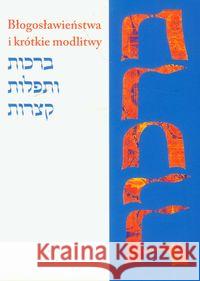 Błogosławieństwa i krótkie modlitwy Pash Boaz Rabin 9788389129611 Austeria - książka