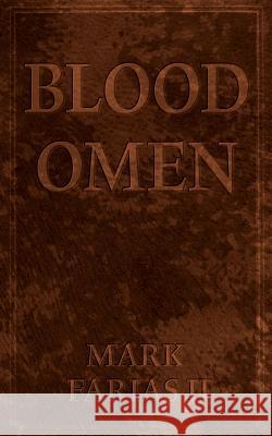 Blood Omen Mark Faria 9781523223305 Createspace Independent Publishing Platform - książka