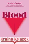 Blood: The science, medicine and mythology of menstruation Dr. Jennifer Gunter 9780349427621 Little, Brown Book Group