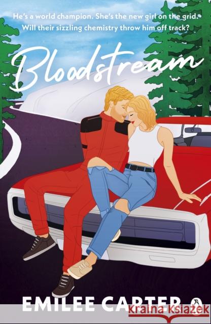 Bloodstream: A sizzling motorsport romance for fans of Lauren Asher and Hannah Grace Emilee Carter 9781405958059 Penguin Books Ltd - książka