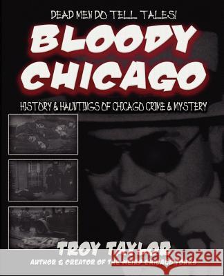Bloody Chicago Troy Taylor 9781892523488 Whitechapel Productions - książka
