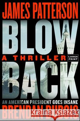 Blowback: James Patterson's Best Thriller in Years Patterson, James 9780316473439 Little Brown and Company - książka