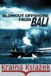 Blowout Offshore from Bali Russ Long 9780595227433 Writers Club Press