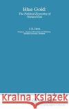 Blue Gold: The Political Economy of Natural Gas Jerome D. Davis 9780043381120 Springer