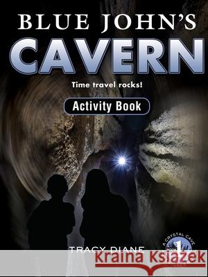 Blue John's Cavern Activity Book: Time Travel Rocks! Tracy Barnhart 9781732568501 Giverny Press - książka