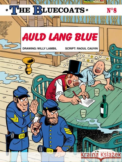 Bluecoats Vol. 8: Auld Lang Blue Raoul Cauvin 9781849182454 Cinebook Ltd - książka