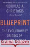 Blueprint: The Evolutionary Origins of a Good Society Nicholas A. Christakis 9780316497176 Little, Brown & Company