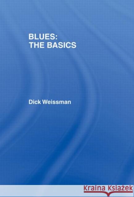 Blues: The Basics Dick Weissman 9780415970679 Routledge - książka