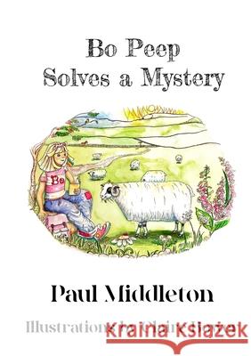 Bo Peep Solves a Mystery Paul Middleton, Claire Bower 9781326482817 Lulu.com - książka
